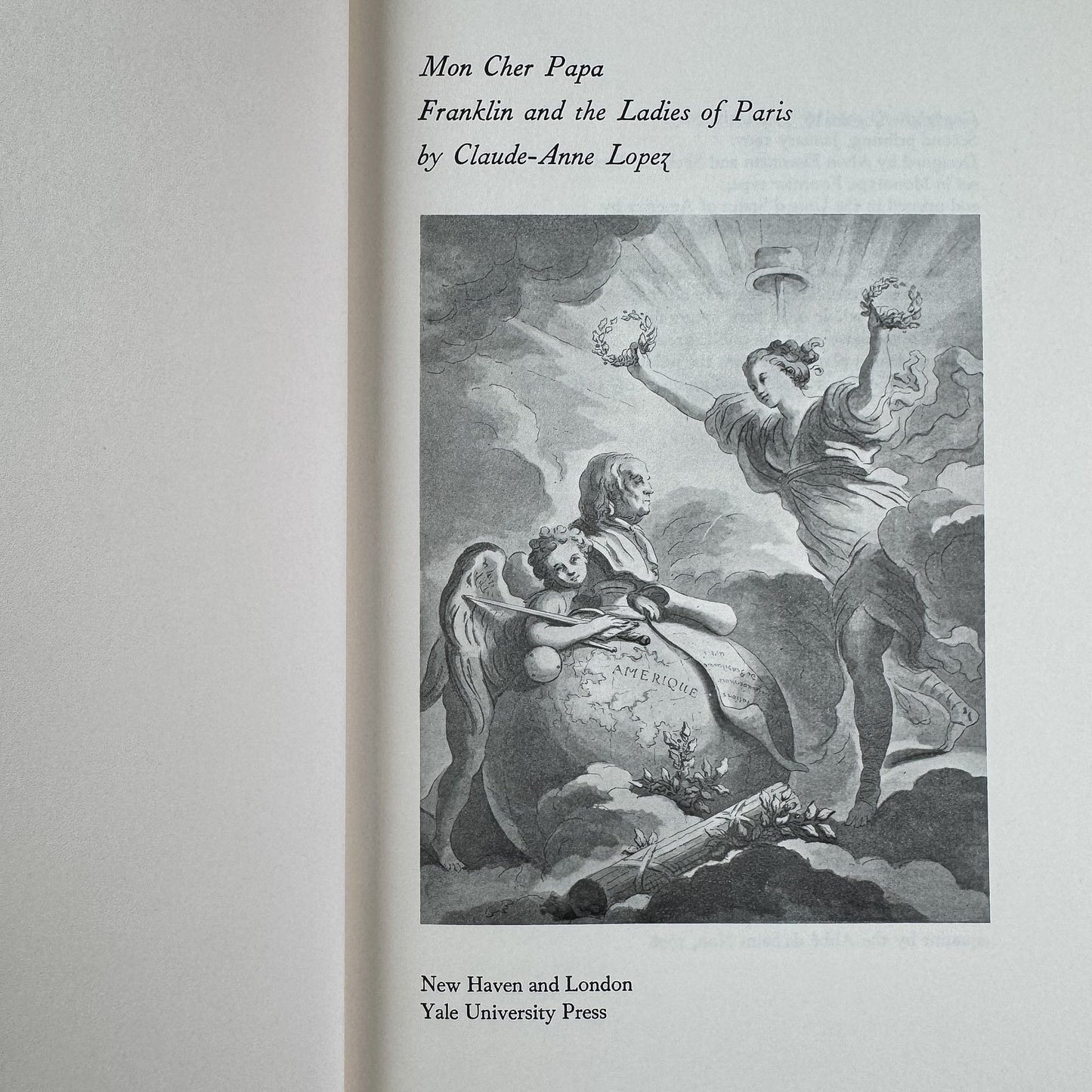 Mon Cher Papa: Franklin and the Ladies of Paris, Claude-Anne Lopez, 1966, Yale University Press - Pretty Old Books