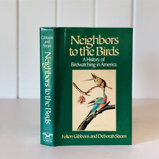 Neighbors to the Birds: A History of Birdwatchng in America, Hardcover 1988 - Pretty Old Books