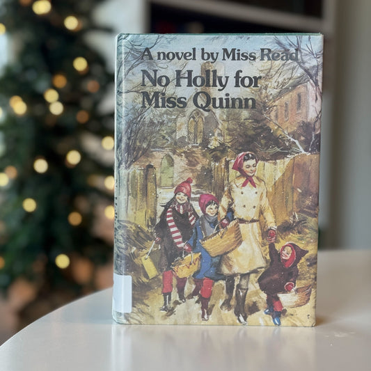 No Holly For Miss Quinn, Miss Read, 1976 Hardcover - Pretty Old Books