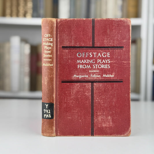 Offstage: Making Plays From Stories, Marguerite F Melcher, 1938 - Pretty Old Books