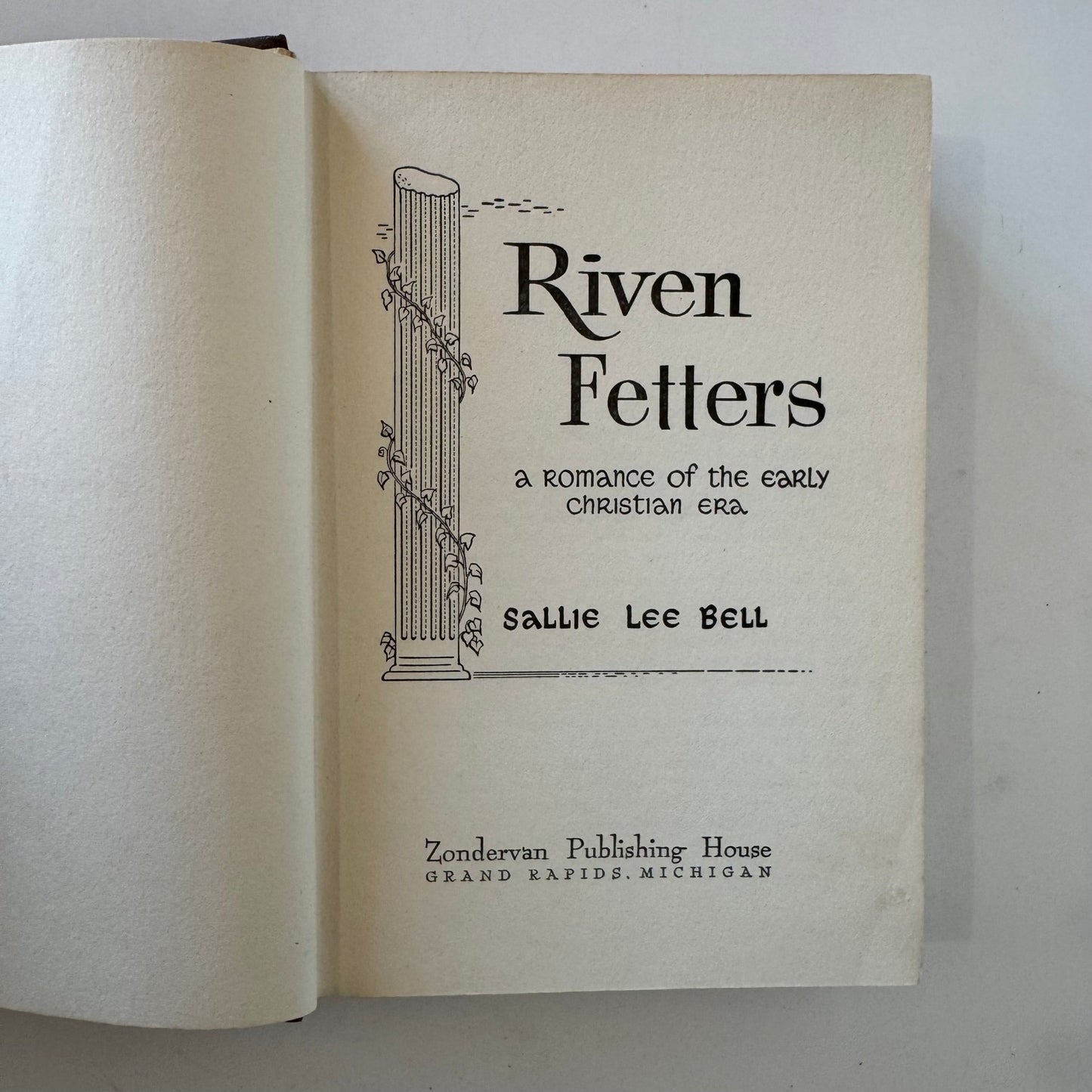 Riven Fetters: A Romance of the Early Christian Era, Sallie Lee Bell, 1953 First Edition - Pretty Old Books