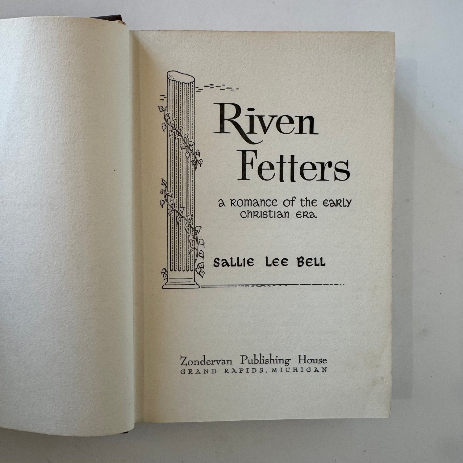 Riven Fetters: A Romance of the Early Christian Era, Sallie Lee Bell, 1953 First Edition - Pretty Old Books