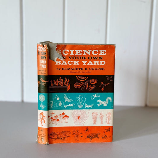 Science in Your Own Back Yard, 1960 Weekly Reader Children's Hardcover Book - Pretty Old Books