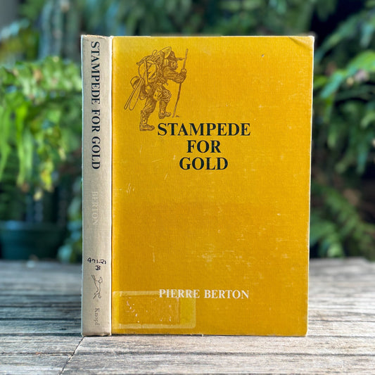 Stampede for Gold: The Story of the Klondike, Pierre Berton, 1955 - Pretty Old Books