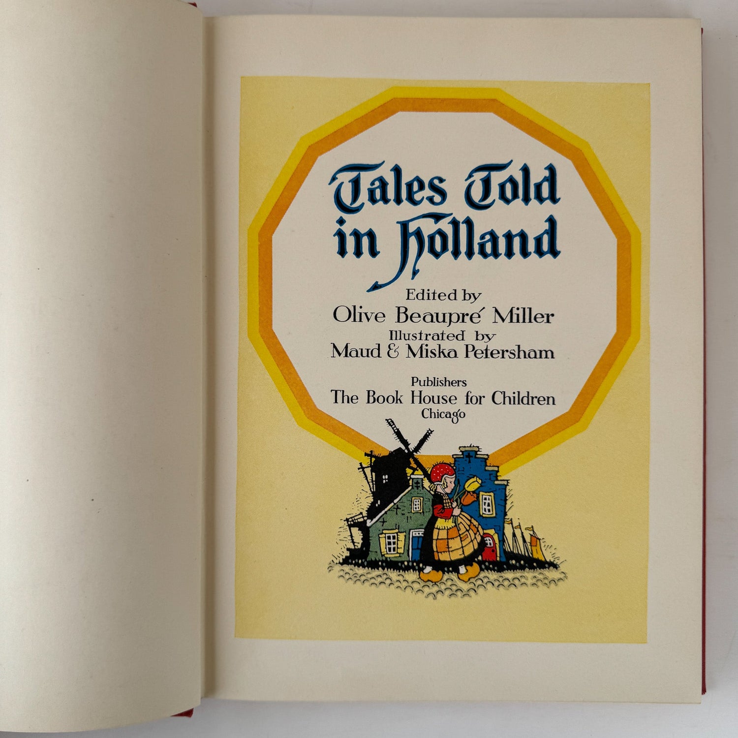 Tales Told in Holland, Olive Beaupré Miller, Maud & Miska Petersham, 1954, My Travelship Series - Pretty Old Books