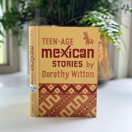 Teenage Mexican Stories by Dorothy Witton, 1972 - Pretty Old Books
