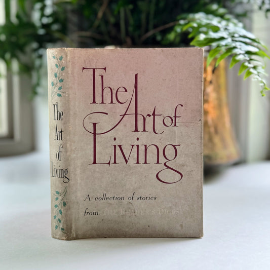 The Art of Living: A Collection of Stories From Reader's Digest, 1958 Hardcover Dust Jacket - Pretty Old Books