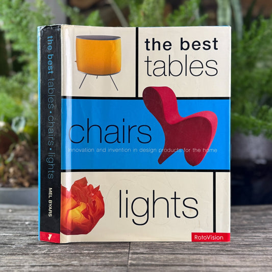 The Best Tables, Chairs, Lights by Mel Byars (2001) - Pretty Old Books
