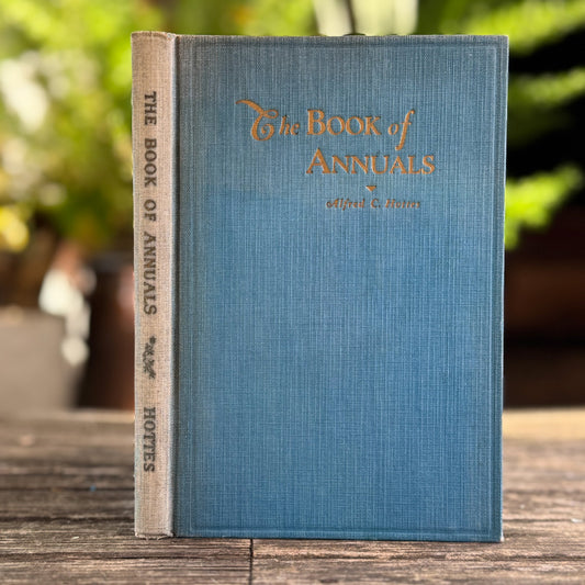 The Book of Annuals, 1930, Alfred C. Hottes, Illustrated - Pretty Old Books