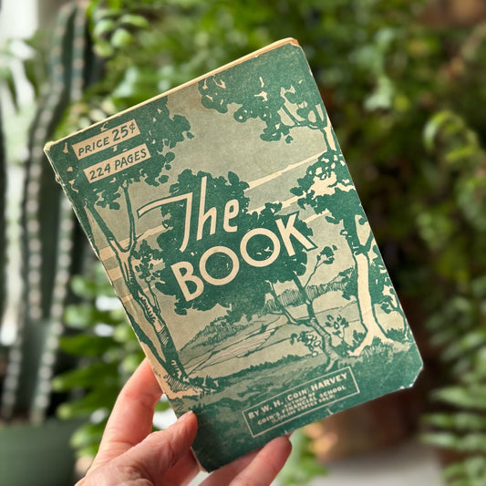 The Book, W.H. Harvey Treatise on Economic Failure, Coin's Financial School, 1930 Paperback (Copy) - Pretty Old Books