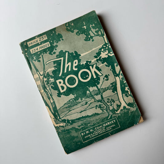 The Book, W.H. Harvey Treatise on Economic Failure, Coin's Financial School, 1930 Paperback (Copy) - Pretty Old Books