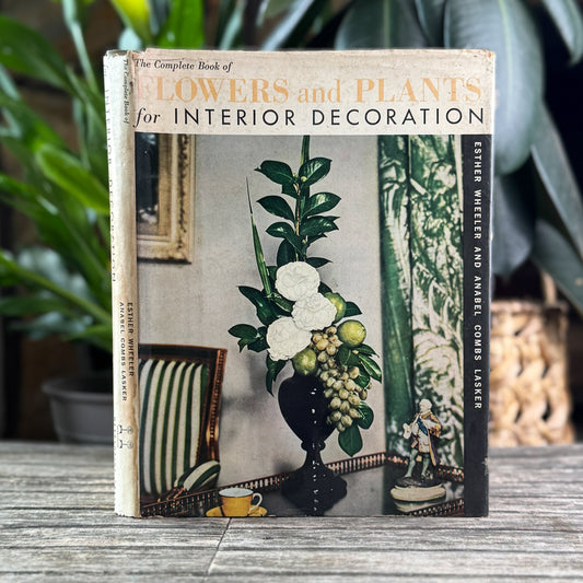 The Complete Book of Flowers and Plants for Interior Decoration, 1957 - Pretty Old Books