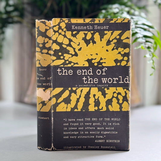 The End of the World: A Scientific Inquiry, Kenneth Heuer, 1953 Hardcover - Pretty Old Books