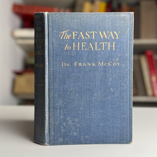 The Fast Way To Health, Dr. Frank McCoy, 1927 Healthy Living Self Help Hardcover - Pretty Old Books
