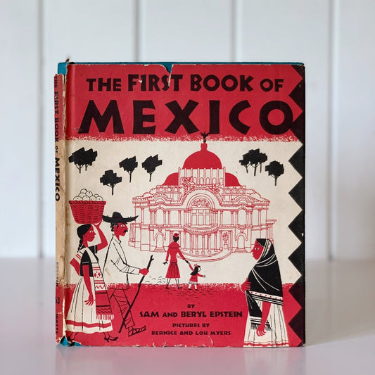 The First Book of Mexico, Sam and Beryl Epstein, 1955 Hardcover with DJ - Pretty Old Books
