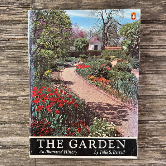 The Garden: An Illustrated History, Julia S. Berrall, 1966 - Pretty Old Books