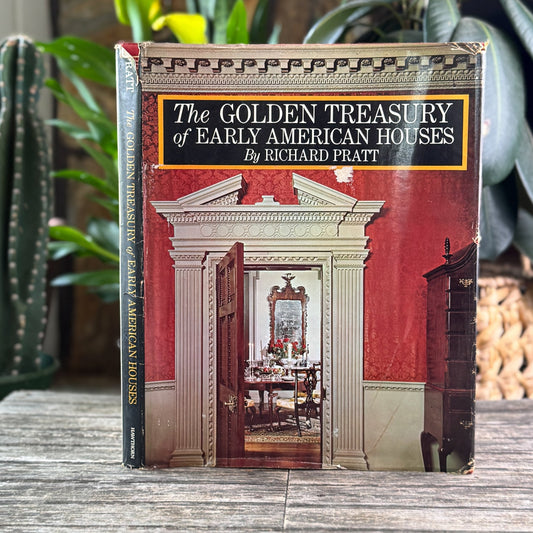 The Golden Treasury of Early American Houses, First Edition, Richard Pratt, 1967 - Pretty Old Books