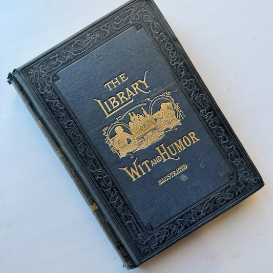 The Library of Wit and Humor, 1885, Volume III - Pretty Old Books