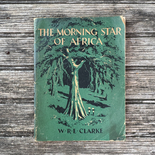 The Morning Star of Africa, W.R.E. Clark, 1960 - Pretty Old Books