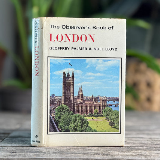 The Observer's Book of London, Geoffrey Palmer and Noel Lloyd, 1973 - Pretty Old Books