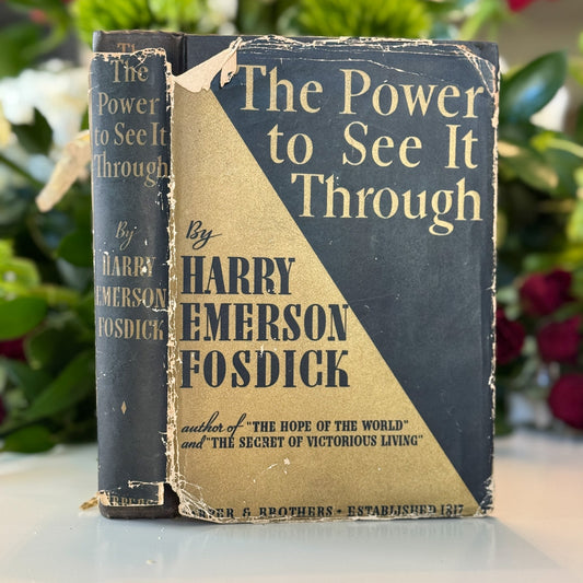 The Power to See It Through, Harry Emerson Fosdick, 1935, Hardcover - Pretty Old Books