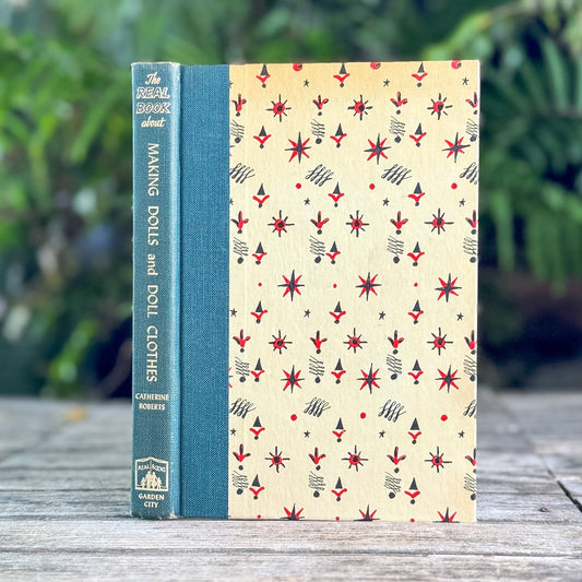 The Real Book About Making Dolls and Doll Clothes, Catherine Roberts, 1951 - Pretty Old Books