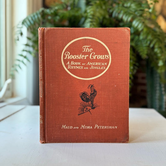 The Rooster Crows: A Book of American Rhymes and Jingles, Maud and Miska Petersham Illustrations, 1945 - Pretty Old Books