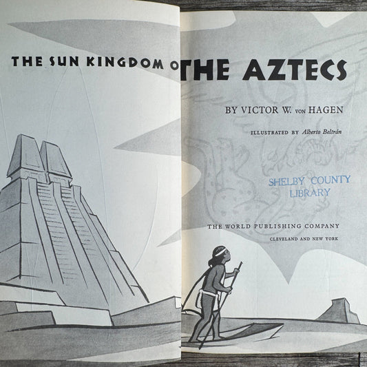 The Sun Kingdom of the Aztecs, Victor W. von Hagen, 1958 - Pretty Old Books