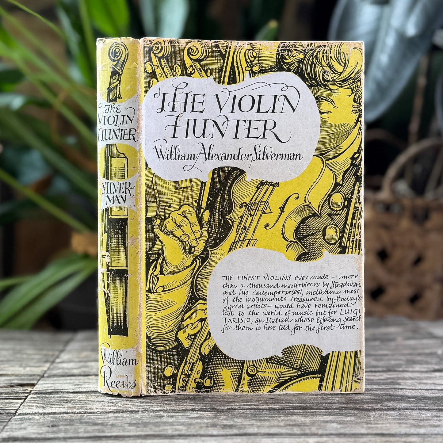 The Violin Hunter: The Life Story of Luigi Tarisio, William Alexander Silverman, 1957, William Reeves - Pretty Old Books
