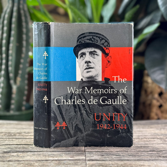 The War Memoirs of Charles de Gaulle: Unity 1942-1944, First Printing - Pretty Old Books
