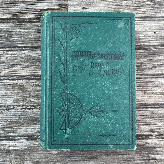 The Wonderful Career of Moody and Sankey in Great Britain and America, Rev. Robert Boyd, D.D., 1875 - Pretty Old Books