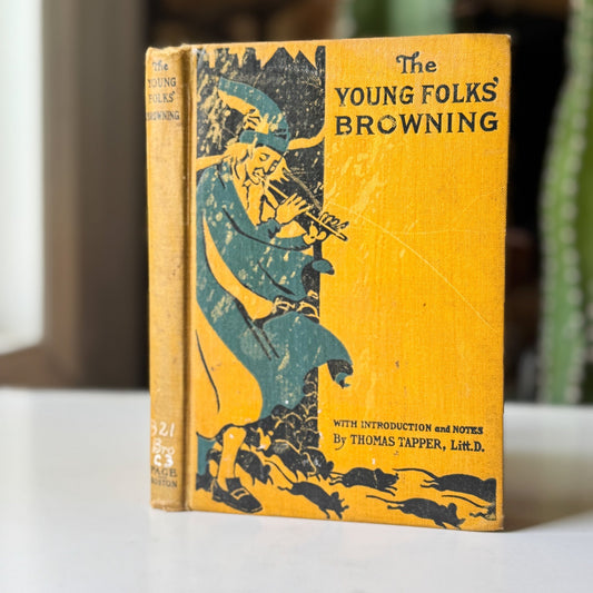 The Young Folks' Browning, Thomas Tapper, 1932 Poetry School Book - Pretty Old Books