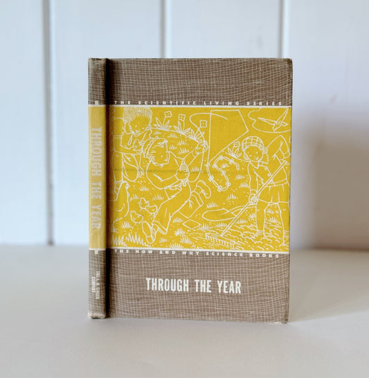 Through the Year, Scientific Living Series, Illustrated Mid Century School Book, 1947 - Pretty Old Books