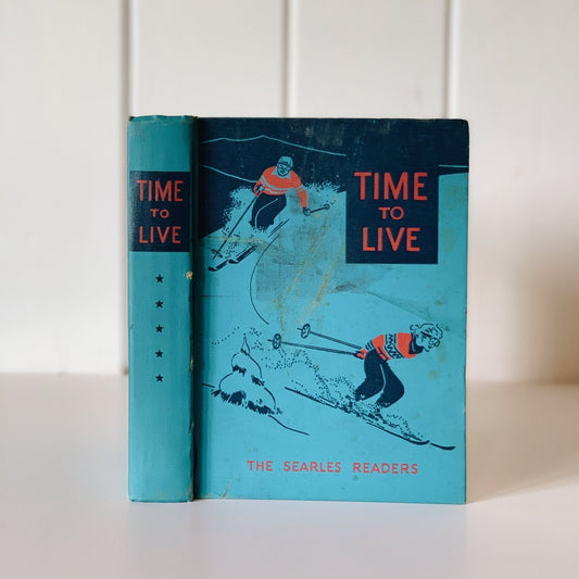 Time To Live, The Searles Readers, Mid - Century School Book 1953 - Pretty Old Books