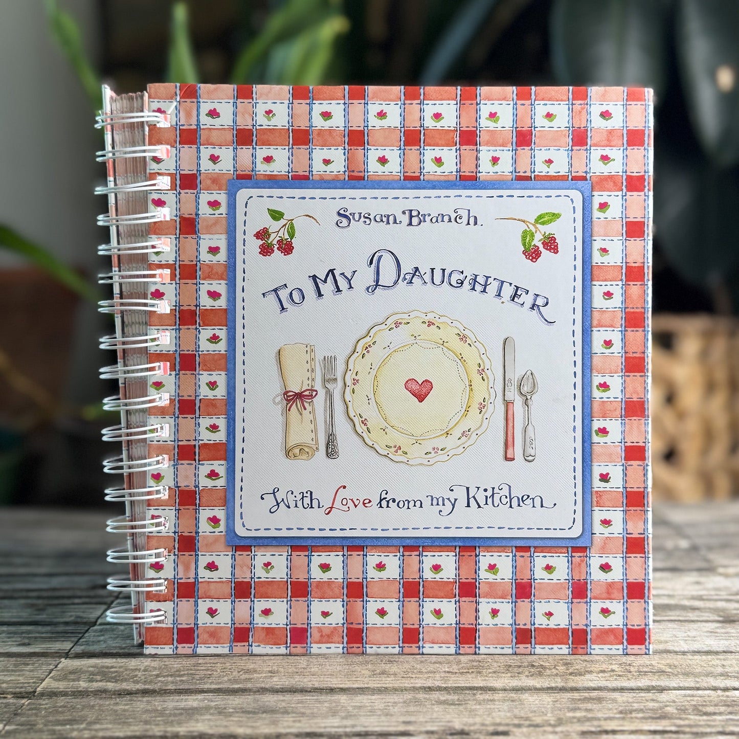 To My Daughter, with Love, from My Kitchen, Susan Branch - Pretty Old Books
