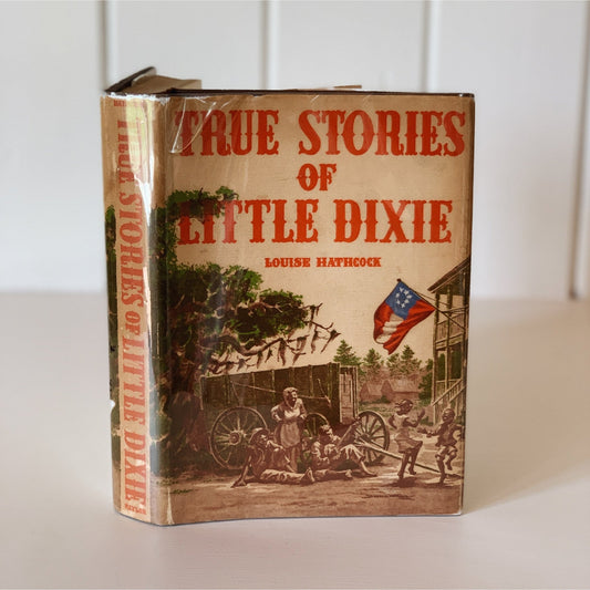 True Stories of Little Dixie, 1962, Hardcover Folklore and History of the South - Pretty Old Books