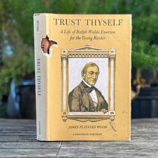 Trust Thyself: A Life of Ralph Waldo Emerson for Young People - Pretty Old Books
