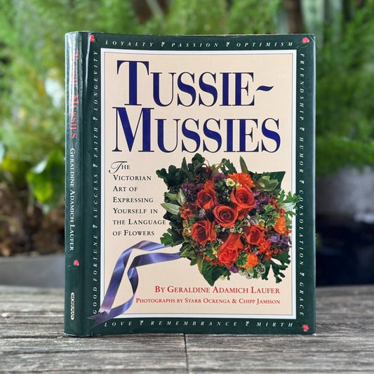Tussie - Mussies: The Victorian Art of Expressing Yourself in the Language of Flowers, Signed, 1993 - Pretty Old Books