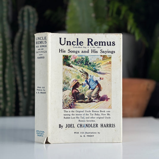 Uncle Remus: His Songs and His Sayings, Joel Chandler Harris, 1921 Appleton century Crofts - Pretty Old Books