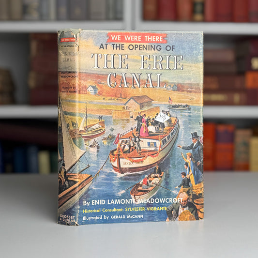 We Were There at the Opening of the Erie Canal by Enid Lamonte Meadowcroft (1958) - Pretty Old Books