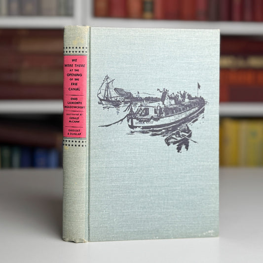 We Were There at the Opening of the Erie Canal by Enid Lamonte Meadowcroft (1958) - Pretty Old Books