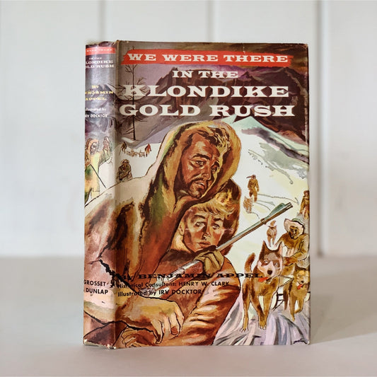 We Were There in the Klondike Gold Rush, Benjamin Appel, 1956 Hardcover - Pretty Old Books