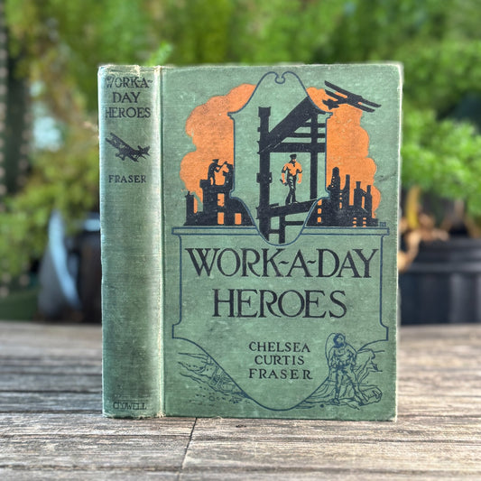 Work-A-Day Heroes, 1931 School Book of Working Class Jobs - Pretty Old Books