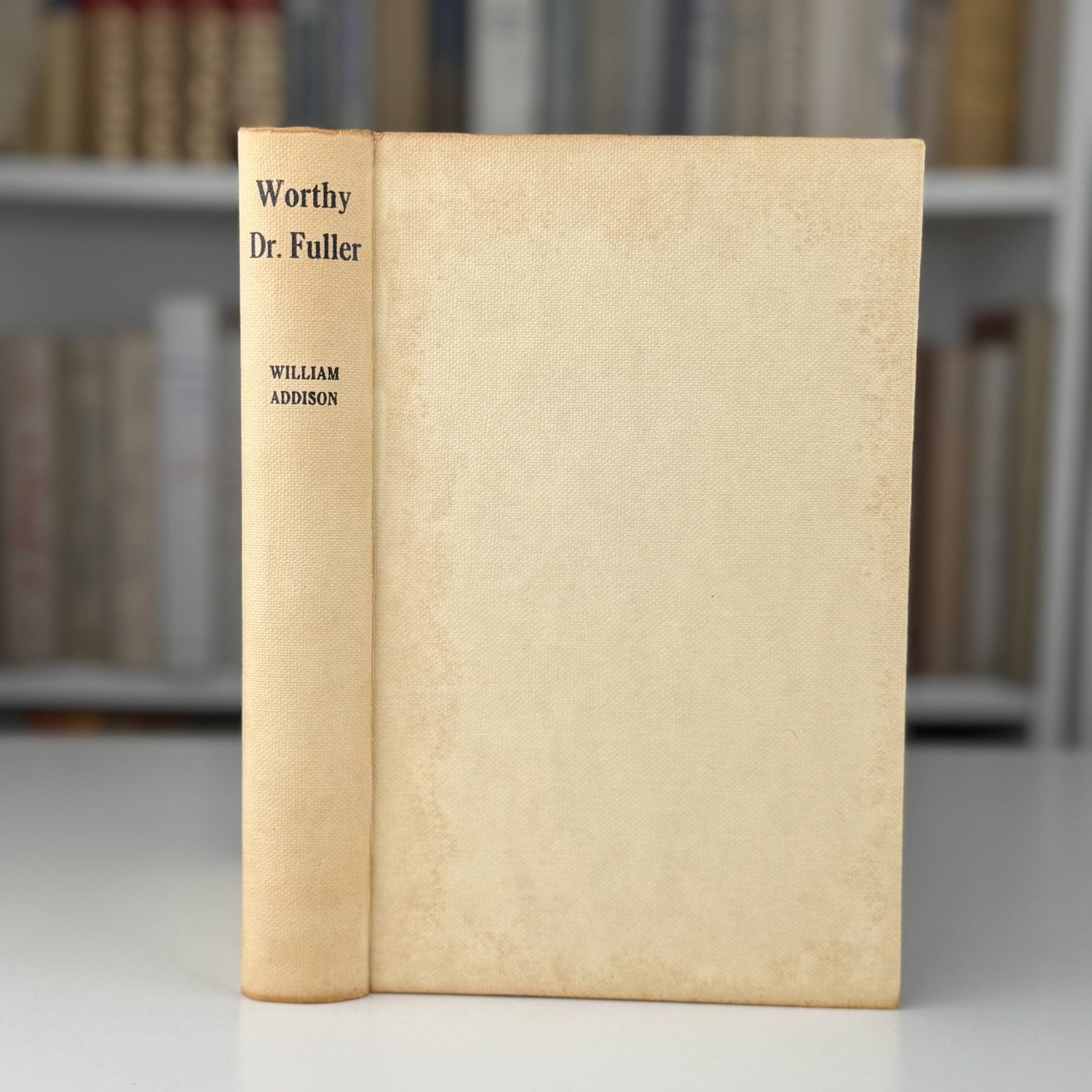 Worthy Dr. Fuller, William Addison, 1951, Biography, Victorian England - Pretty Old Books
