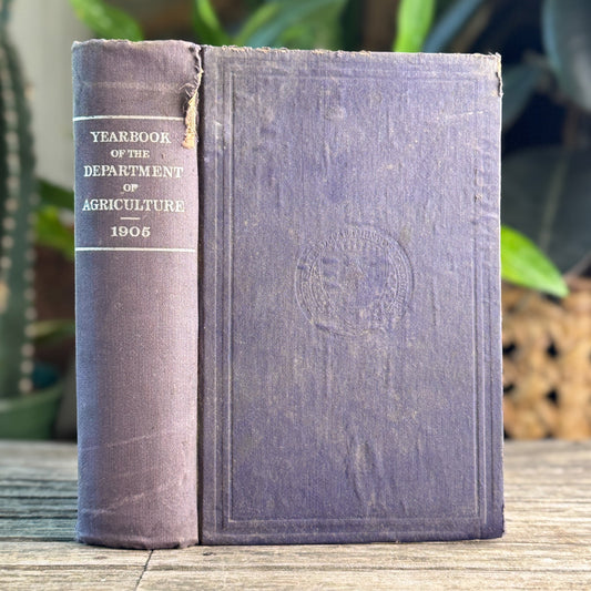 Yearbook of Agriculture 1905, U.S. Department of Agriculture, 1906 - Pretty Old Books
