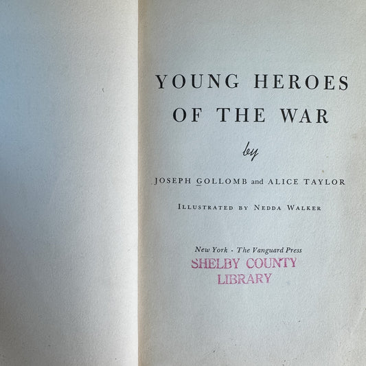 Young Heroes of the War, Joseph Gollomb and Alice Taylor, 1943, Rare - Pretty Old Books
