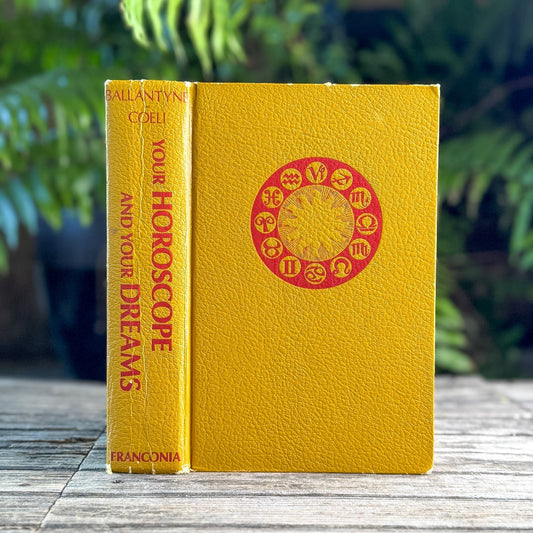 Your Horoscope and Your Dreams, Ballantyne and Coeli, 1976, Revised Edition - Pretty Old Books