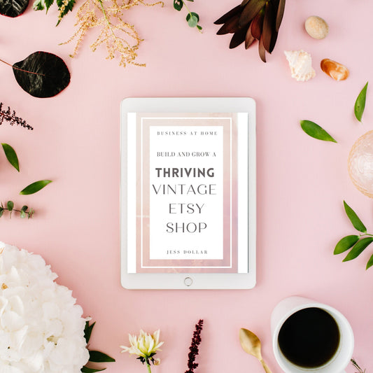 How To Build and Grow a Thriving Vintage Etsy Shop - 42 Page Ebook - Instant Download - How To Sell Vintage on Etsy - Pretty Old Books