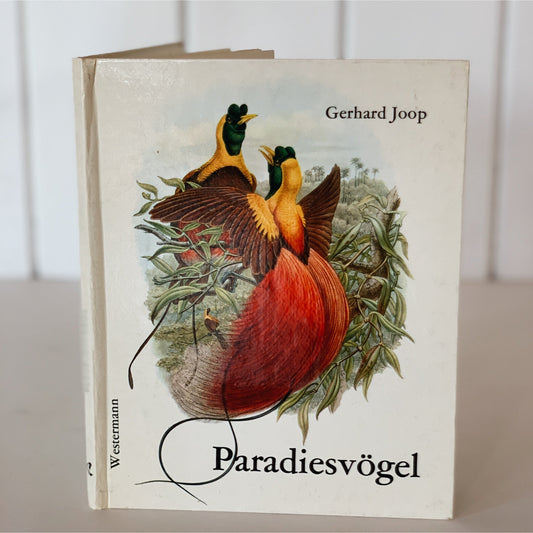 Birds of Paradise, Gerhard Joop, German Vintage Hardcover Illustrated Book, 1968
