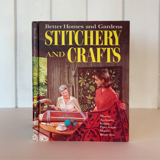 Better Homes and Gardens Stitchery and Crafts 1966 Hardcover